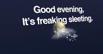 I’m the freaking weather